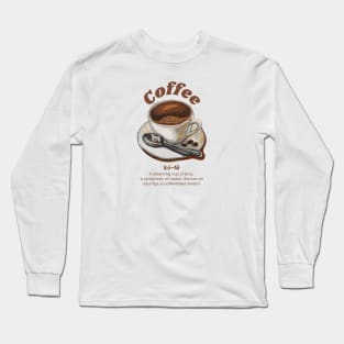 Coffee a steaming cup of java Long Sleeve T-Shirt